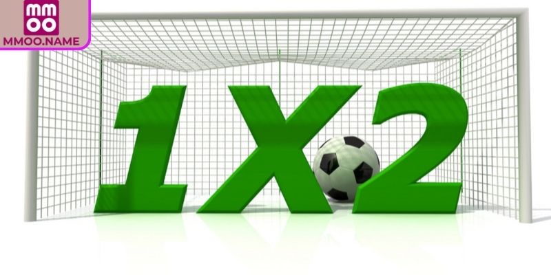 Tìm hiểu chi tiết về kèo 1x2 tại MMOO
