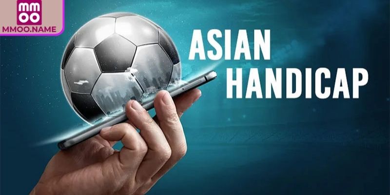 Kèo Handicap MMOO - Công Cụ Cá Cược Cân Bằng Và Chiến Lược 1 Khám phá chi tiết kèo Handicap MMOO