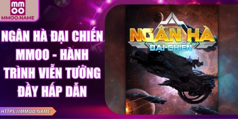 Ngân Hà Đại Chiến MMOO